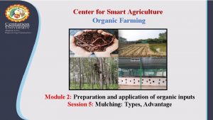 Center for Smart Agriculture Organic Farming Module 2