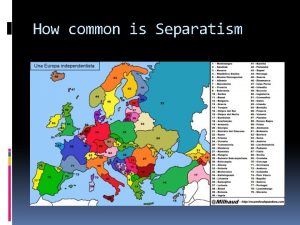 How common is Separatism Where did Sovereignty come
