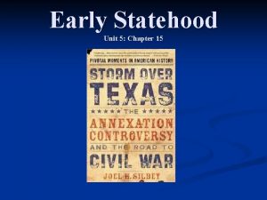 Early Statehood Unit 5 Chapter 15 Freedoms and