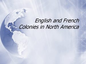 English and French Colonies in North America English