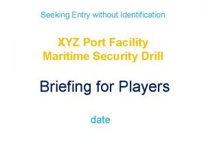 Seeking Entry without Identification XYZ Port Facility Maritime