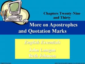 Chapters TwentyNine and Thirty More on Apostrophes and