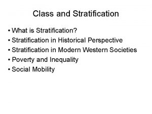 Class and Stratification What is Stratification Stratification in