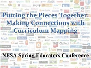 Putting the Pieces Together Making Connections with Curriculum