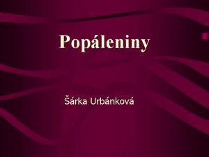 Popleniny rka Urbnkov Zvanost posuzujeme dle Rozsahu stupn