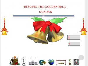 RINGING THE GOLDEN BELL GRADE 6 1 2