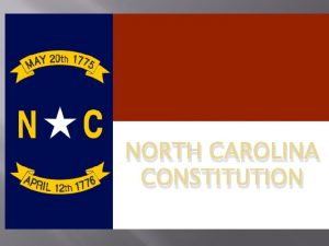 NORTH CAROLINA CONSTITUTION Preamble We the people of