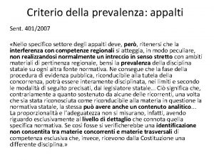 Criterio della prevalenza appalti Sent 4012007 Nello specifico