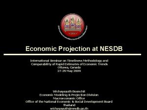 Economic Projection at NESDB International Seminar on Timeliness