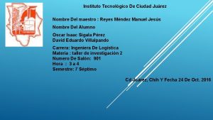 Instituto Tecnolgico De Ciudad Jurez Nombre Del maestro