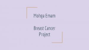 Mohga Emam Breast Cancer Project Name Mohga Emam