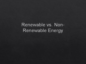 Renewable vs Non Renewable Energy What Does Energy