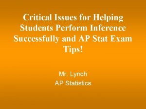 Critical Issues for Helping Students Perform Inference Successfully