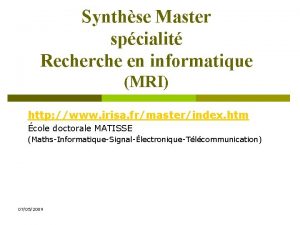 Synthse Master spcialit Recherche en informatique MRI http
