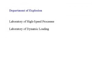 Department of Explosion Laboratory of HighSpeed Processes Laboratory