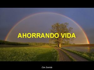 AHORRANDO VIDA Con Sonido Nos acostumbramos a vivir