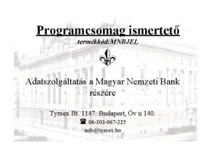 Programcsomag ismertet termkkd MNBJEL Adatszolgltats a Magyar Nemzeti