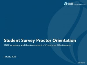 Student Survey Proctor Orientation TNTP Academy and the