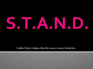 S T A N D Kaitlin Olufs Ashlynn