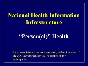 National Health Information Infrastructure Personal Health This presentation