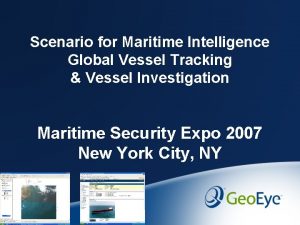 Scenario for Maritime Intelligence Global Vessel Tracking Vessel