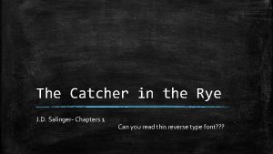 The Catcher in the Rye J D Salinger