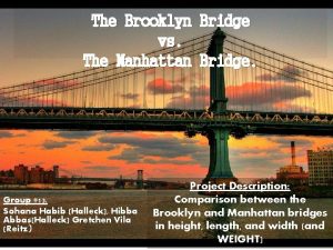 The Brooklyn Bridge vs The Manhattan Bridge Group