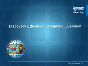 Discovery Education Streaming Overview A Guide to Discovery