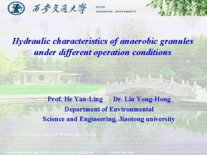 Hydraulic characteristics of anaerobic granules under different operation