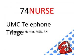 74 NURSE UMC Telephone Stephanie Hunter MSN RN