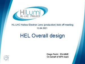 HLLHC Hollow Electron Lens production kick off meeting