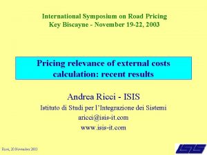 International Symposium on Road Pricing Key Biscayne November