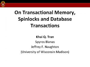 On Transactional Memory Spinlocks and Database Transactions Khai