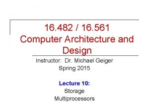 16 482 16 561 Computer Architecture and Design