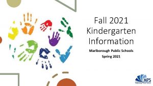 Fall 2021 Kindergarten Information Marlborough Public Schools Spring