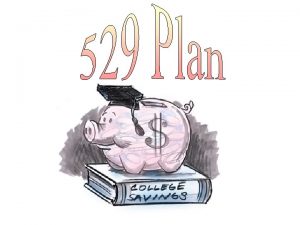 Basic Questions Q What is a 529 Plan