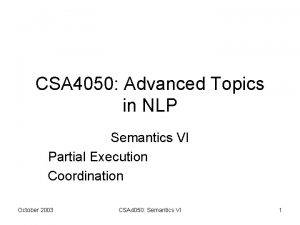 CSA 4050 Advanced Topics in NLP Semantics VI