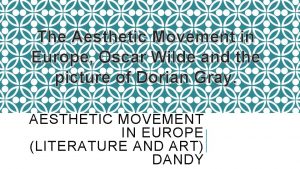 The Aesthetic Movement in Europe Oscar Wilde and
