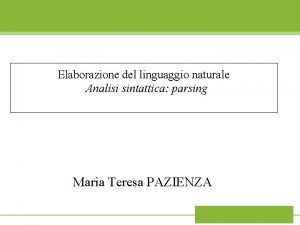 Elaborazione del linguaggio naturale Analisi sintattica parsing Maria