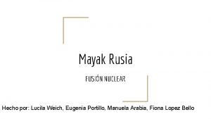 Mayak Rusia FUSIN NUCLEAR Hecho por Lucila Weich