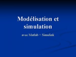 Modlisation et simulation avec Matlab Simulink Rfrentiel en