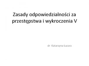 Zasady odpowiedzialnoci za przestpstwa i wykroczenia V dr