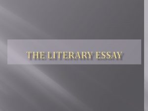 The Literary Essay is an insightful critical interpretation