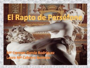 El Rapto de Persfone M Carmen Garca Rodrguez