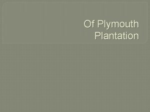 Of Plymouth Plantation William Bradford 1590 1657 Separatist