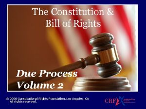 The Constitution Bill of Rights Due Process Volume