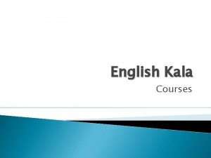 English Kala Courses THE IMPORTANCE OF ENGLISH English