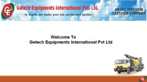 Welcome To Getech Equipments International Pvt Ltd Training