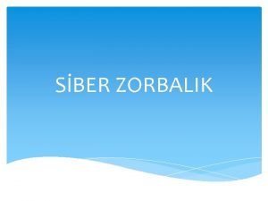 SBER ZORBALIK Teknoloji kolay iletiim ve bilgiye hzla