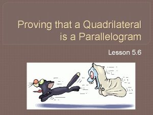 Proving that a Quadrilateral is a Parallelogram Lesson